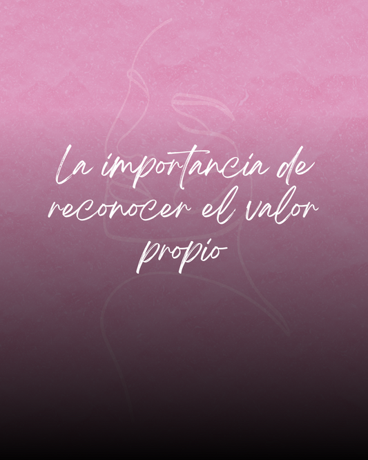 La importancia de reconocer el valor propio